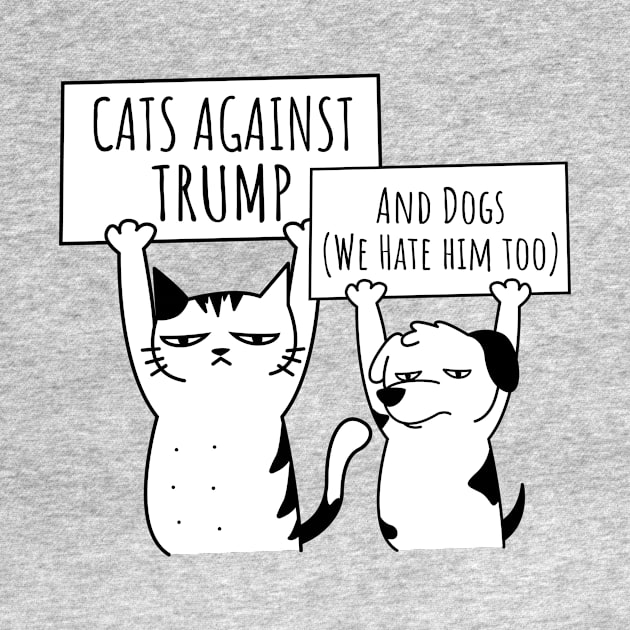 Protest Cat: Cats and Dogs Against Trump by blueavocado